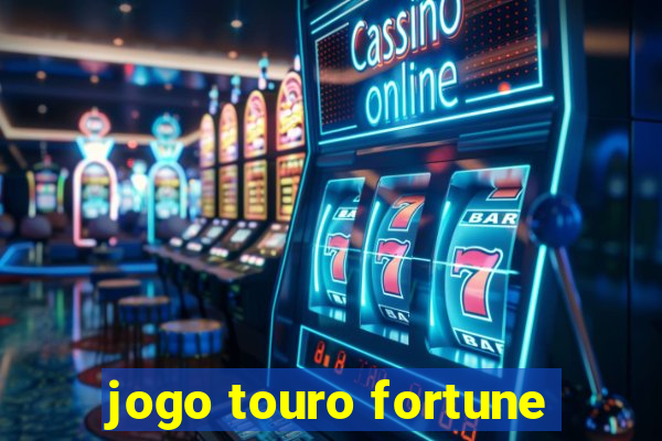 jogo touro fortune